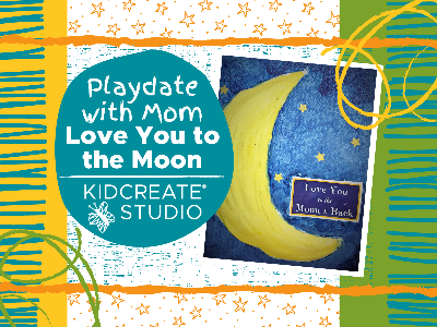 Playdate with Mom-Love You to the Moon at Liberty Elementary- Big Lake